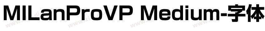 MILanProVP Medium字体转换